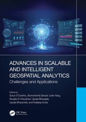 Advances in Scalable and Intelligent Geospatial Analytics: Challenges and Applications de Surya S Durbha