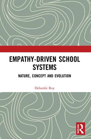 Empathy-Driven School Systems: Nature, Concept and Evolution de Debarshi Roy