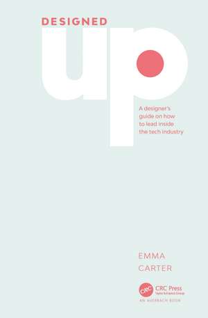 DesignedUp: A designer’s guide on how to lead inside the tech industry de Emma Carter