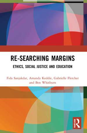 Re-searching Margins: Ethics, Social Justice, and Education de Fida Sanjakdar