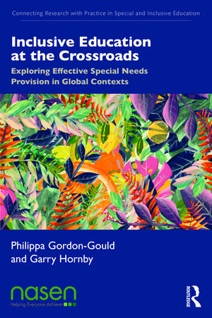 Inclusive Education at the Crossroads: Exploring Effective Special Needs Provision in Global Contexts de Philippa Gordon-Gould