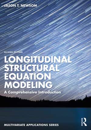 Longitudinal Structural Equation Modeling: A Comprehensive Introduction de Jason T. Newsom