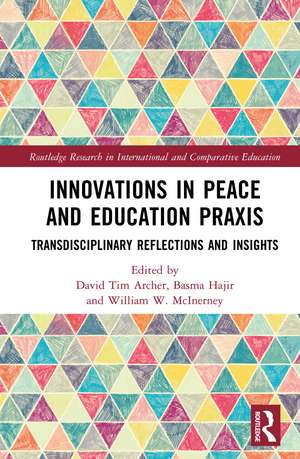 Innovations in Peace and Education Praxis: Transdisciplinary Reflections and Insights de David Tim Archer