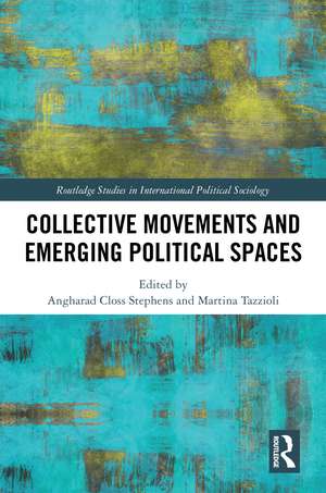 Collective Movements and Emerging Political Spaces de Angharad Closs Stephens