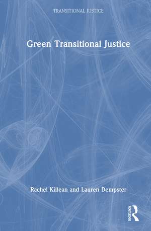 Green Transitional Justice de Rachel Killean