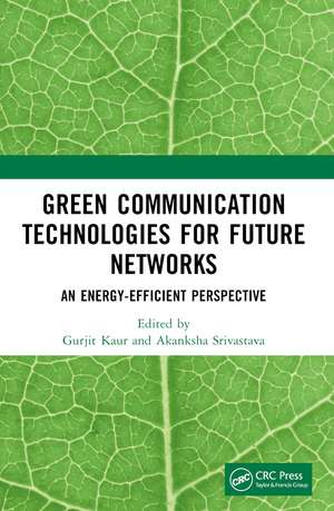 Green Communication Technologies for Future Networks: An Energy-Efficient Perspective de Gurjit Kaur