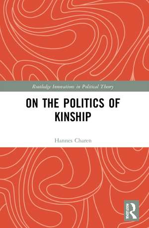 On the Politics of Kinship de Hannes Charen