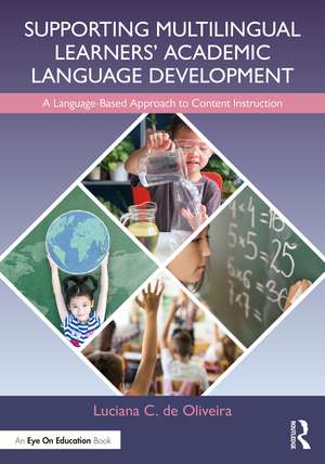 Supporting Multilingual Learners’ Academic Language Development: A Language-Based Approach to Content Instruction de Luciana C. de Oliveira