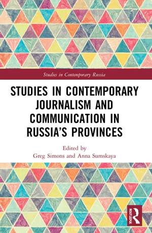 Studies in Contemporary Journalism and Communication in Russia’s Provinces de Greg Simons