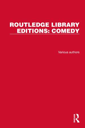 Routledge Library Editions: Comedy: 11 Volume Set de Various