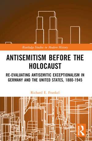 Antisemitism Before the Holocaust de Richard E. Frankel