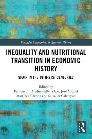 Inequality and Nutritional Transition in Economic History: Spain in the 19th-21st Centuries de Francisco J. Medina-Albaladejo