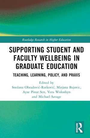 Supporting Student and Faculty Wellbeing in Graduate Education: Teaching, Learning, Policy, and Praxis de Snežana Obradović-Ratković