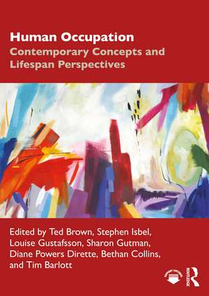 Human Occupation: Contemporary Concepts and Lifespan Perspectives de Ted Brown