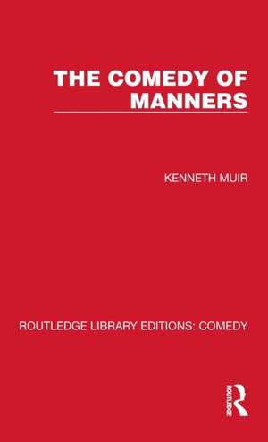 The Comedy of Manners de Kenneth Muir