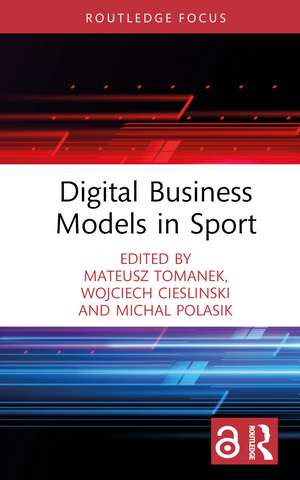 Digital Business Models in Sport de Mateusz Tomanek