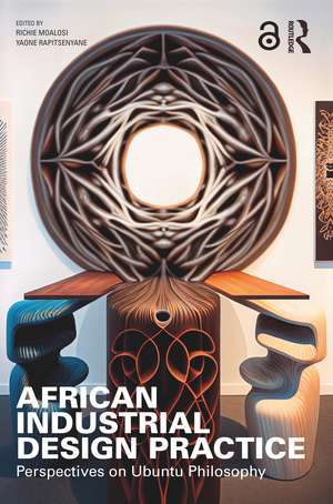 African Industrial Design Practice: Perspectives on Ubuntu Philosophy de Richie Moalosi