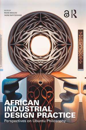 African Industrial Design Practice: Perspectives on Ubuntu Philosophy de Richie Moalosi