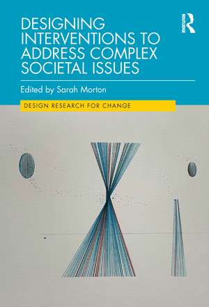 Designing Interventions to Address Complex Societal Issues de Sarah Morton