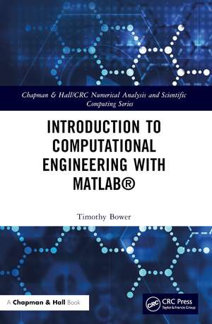 Introduction to Computational Engineering with MATLAB® de Timothy Bower