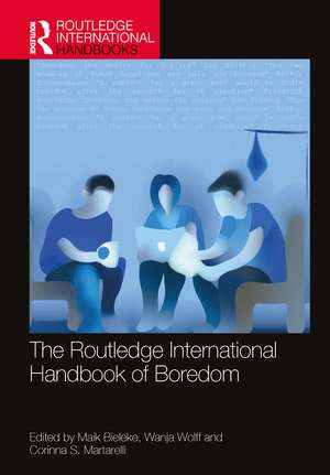 The Routledge International Handbook of Boredom de Maik Bieleke