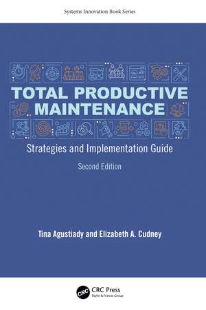 Total Productive Maintenance: Strategies and Implementation Guide de Tina Agustiady