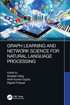 Graph Learning and Network Science for Natural Language Processing de Muskan Garg