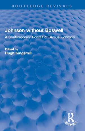 Johnson without Boswell: A Contemporary Portrait of Samuel Johnson de Hugh Kingsmill