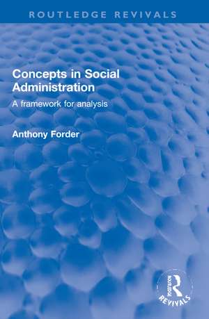 Concepts in Social Administration: A framework for analysis de Anthony Forder