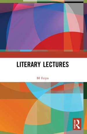 Literary Lectures de BI Feiyu