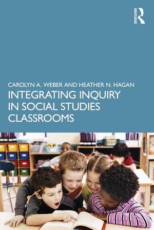 Integrating Inquiry in Social Studies Classrooms de Carolyn Weber