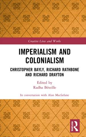 Imperialism and Colonialism: Christopher Bayly, Richard Rathbone and Richard Drayton de Alan Macfarlane