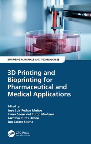 3D Printing and Bioprinting for Pharmaceutical and Medical Applications de Jose Luis Pedraz Muñoz