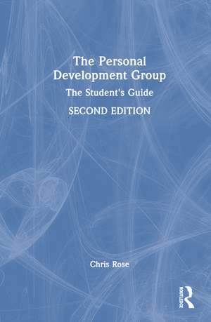 The Personal Development Group: The Student's Guide de Chris Rose