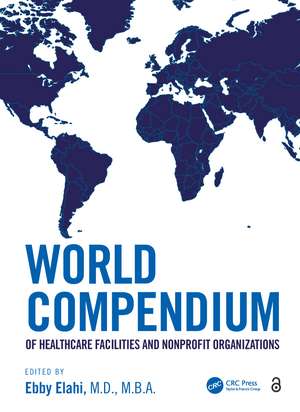 World Compendium of Healthcare Facilities and Nonprofit Organizations de Ebby Elahi