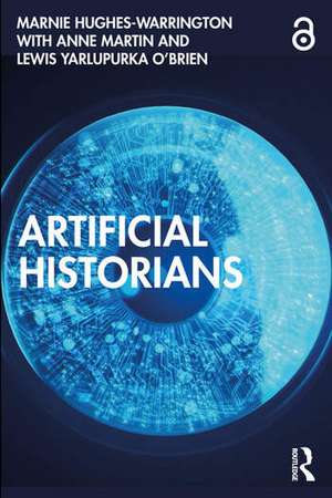 Artificial Historians de Marnie Hughes-Warrington