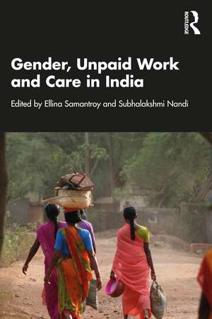 Gender, Unpaid Work and Care in India de Ellina Samantroy