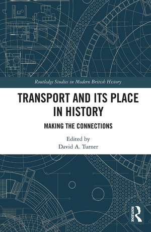 Transport and Its Place in History: Making the Connections de David Turner