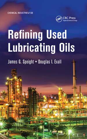 Refining Used Lubricating Oils de James Speight