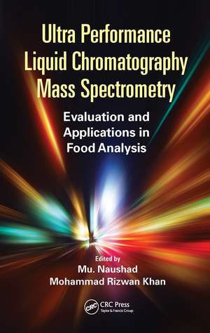 Ultra Performance Liquid Chromatography Mass Spectrometry: Evaluation and Applications in Food Analysis de Mu Naushad