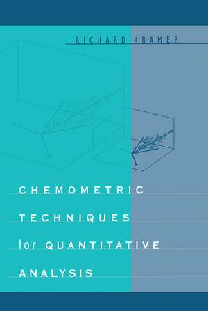 Chemometric Techniques for Quantitative Analysis de Richard Kramer