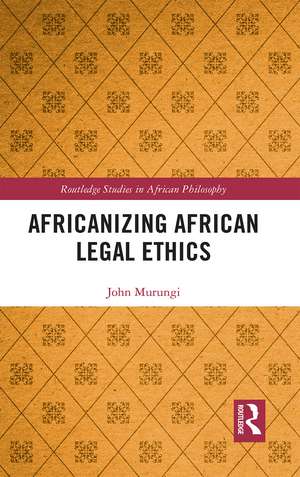 Africanizing African Legal Ethics de John Murungi