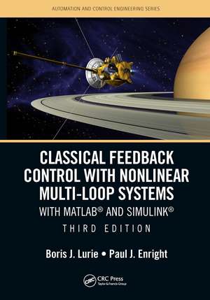 Classical Feedback Control with Nonlinear Multi-Loop Systems: With MATLAB® and Simulink®, Third Edition de Boris J. Lurie