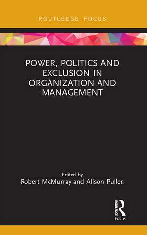 Power, Politics and Exclusion in Organization and Management de Robert McMurray