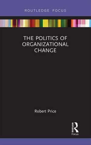 The Politics of Organizational Change de Robert Price