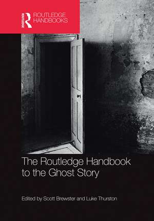 The Routledge Handbook to the Ghost Story de Scott Brewster