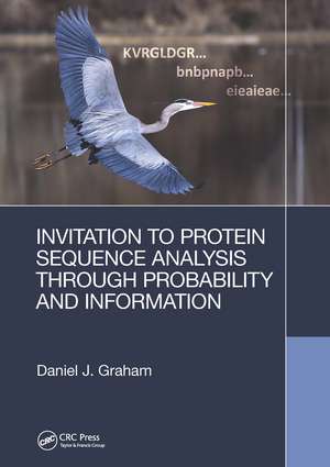 Invitation to Protein Sequence Analysis Through Probability and Information de Daniel Graham