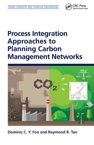 Process Integration Approaches to Planning Carbon Management Networks de Dominic C. Y. Foo