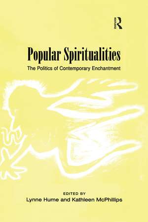 Popular Spiritualities: The Politics of Contemporary Enchantment de Lynne Hume