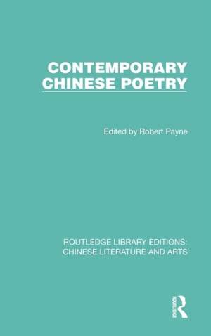 Contemporary Chinese Poetry de Robert Payne